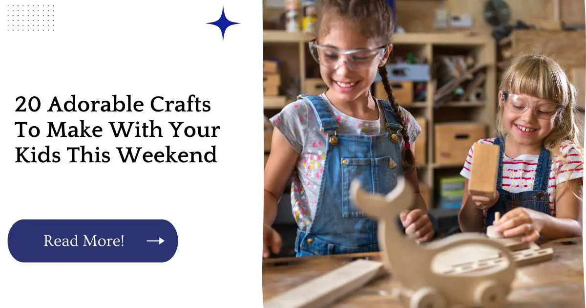 20 Adorable Crafts To Make With Your Kids This Weekend