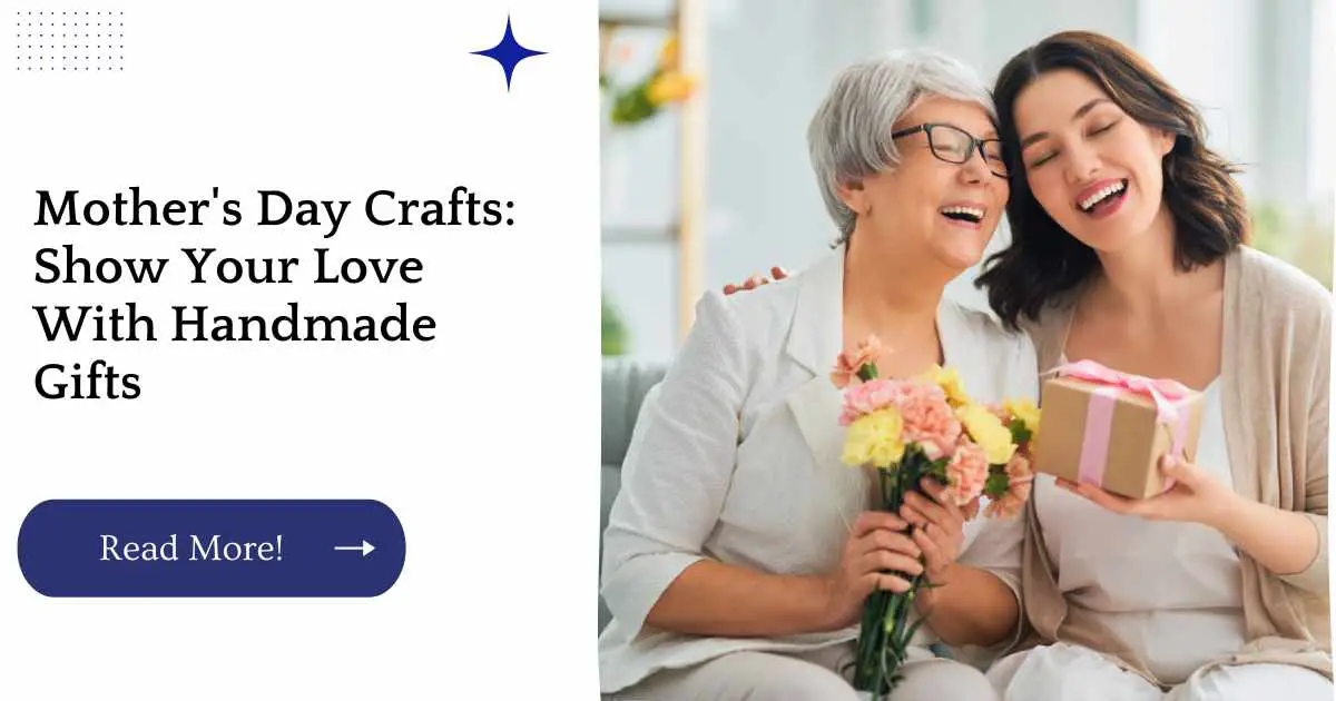 Mother's Day Crafts: Show Your Love With Handmade Gifts