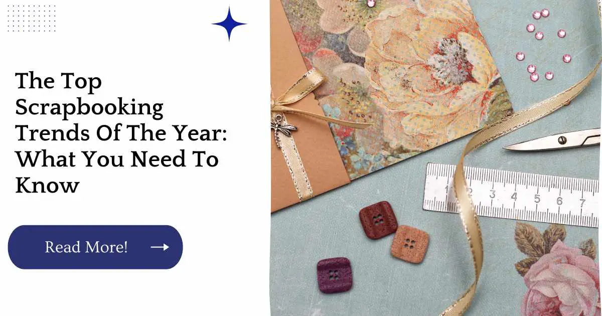The Top Scrapbooking Trends Of The Year: What You Need To Know