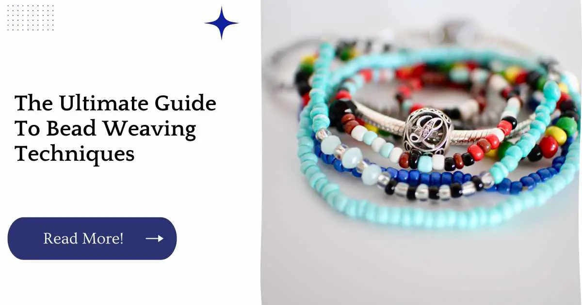 The Ultimate Guide To Bead Weaving Techniques