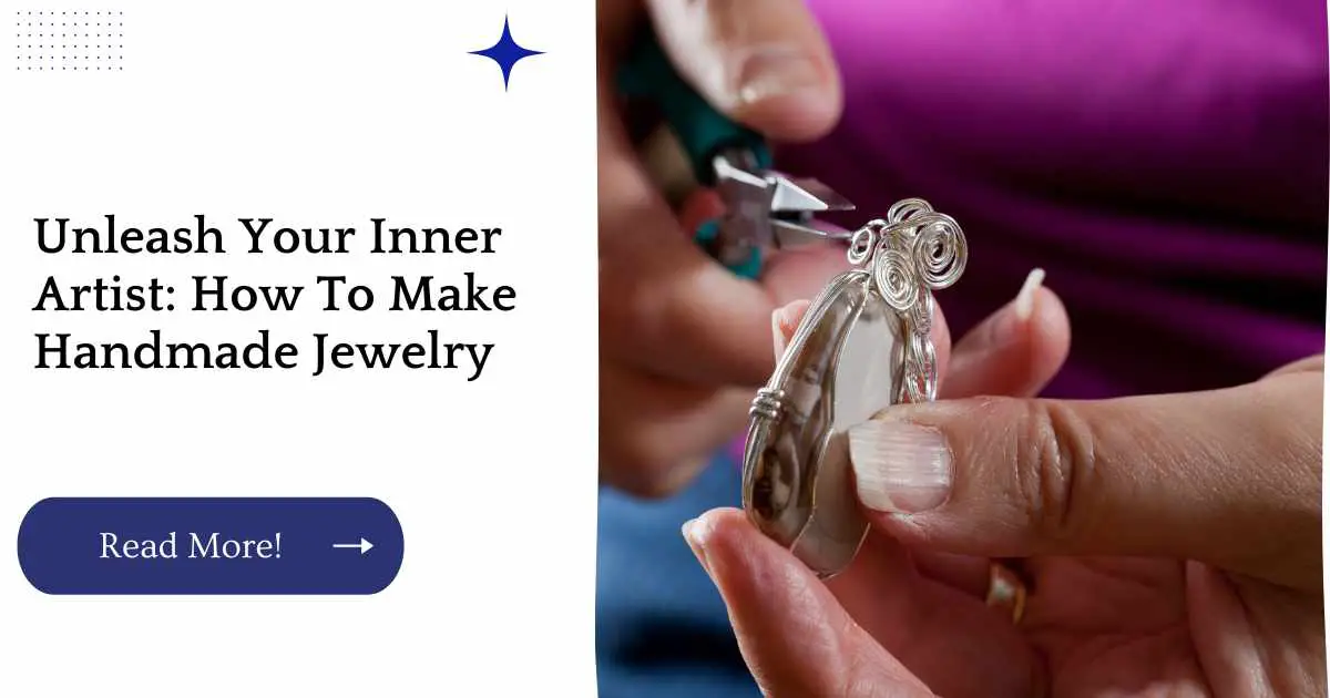 Unleash Your Inner Artist: How To Make Handmade Jewelry